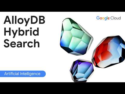 AlloyDB AI: Revolutionizing Hybrid Search for PostgreSQL