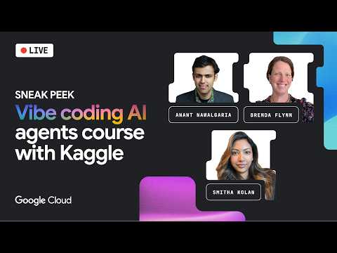 Sneak peek: Vibe coding AI agents course with Kaggle