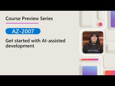 Course Preview | AZ-2007 | Get started with AI-assisted development