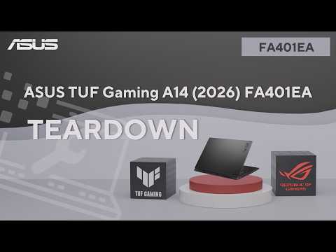 Teardown : ASUS TUF Gaming A14 (2026)-FA401EA Teardown video  | ASUS SUPPORT