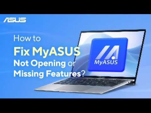 How to Fix MyASUS Not Opening or Missing Features?   | ASUS SUPPORT