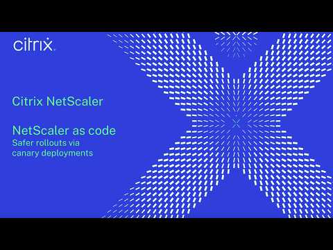 NetScaler as code: Safe rollouts via canary deployments
