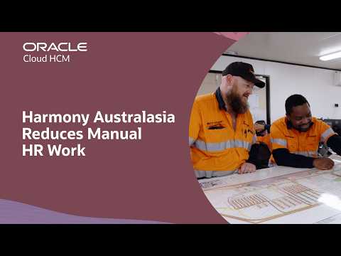 Harmony Australasia Reduces HR Paperwork with Oracle Fusion Cloud HCM
