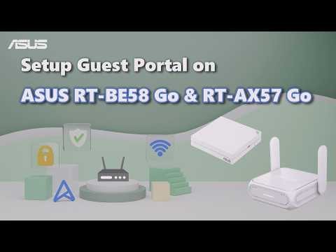 Setup Guest Porta on ASUS RT-BE58 Go and RT-AX57 Go | ASUS SUPPORT