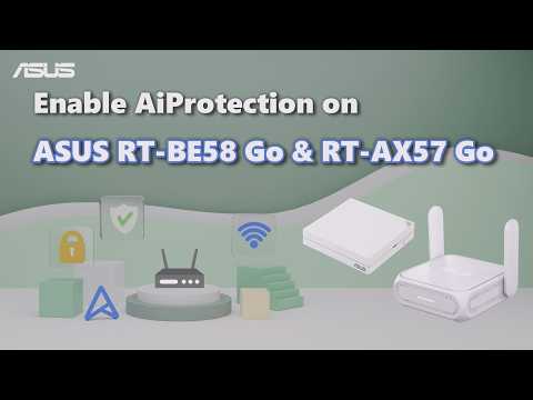 Enable AiProtection on ASUS RT-BE58 Go & RT-AX57 Go | ASUS SUPPORT