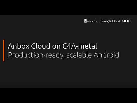 Anbox Cloud on C4A metal | Production-ready, scalable Android