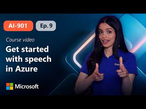 Get started with speech in Azure | AI-901 | Episode 9