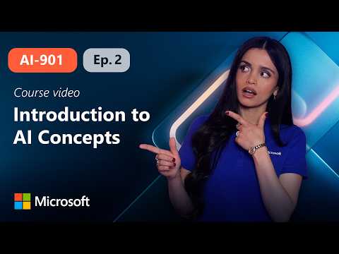 Introduction to AI Concepts | AI-901 | Episode 2