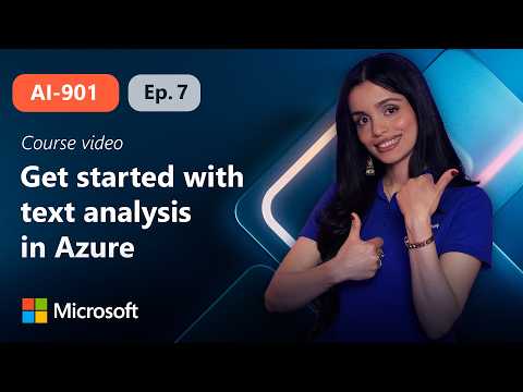 Get started with text analysis in Azure | AI-901 | Episode 7