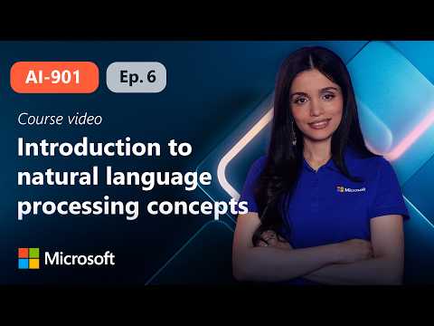 Introduction to natural language processing concepts | AI-901 | Episode 6