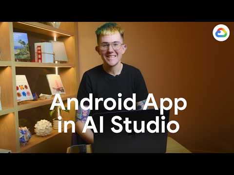 Build your first Android app in AI Studio in 5 minutes
