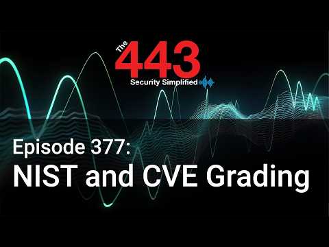 NIST and CVE Grading – The 443 Podcast – Episode 377