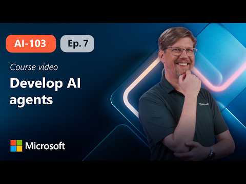 Develop AI agents with Microsoft Foundry and Visual Studio Code | AI-103 | Episode 7