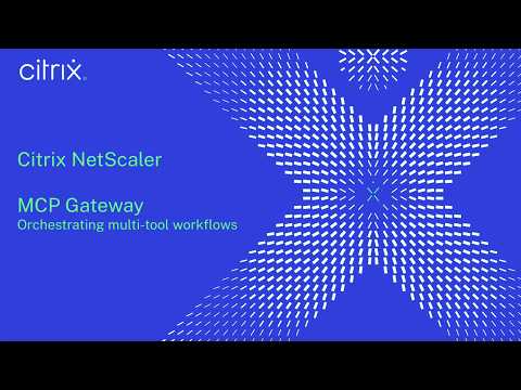 NetScaler MCP Gateway: Orchestrating multi-tool workflows