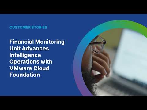 Pakistan’s Financial Monitoring Unit Advances Intelligence Operations with VMware Cloud Foundation