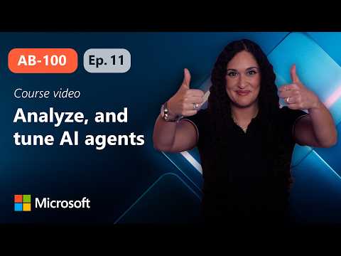 Monitor, analyze, and tune AI agents | AB-100 | Episode 11