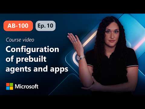 Orchestrate configuration of prebuilt agents and apps | AB-100 | Episode 10