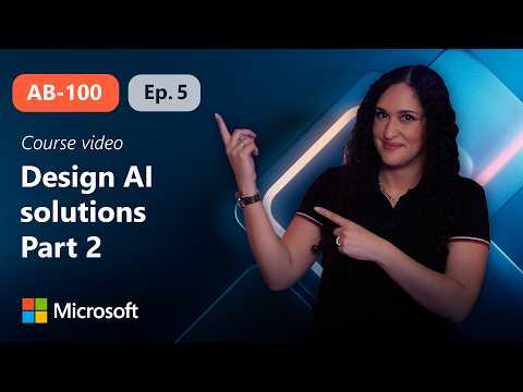 Design overall AI strategy for business solutions Part 2 | AB-100 | Episode 5