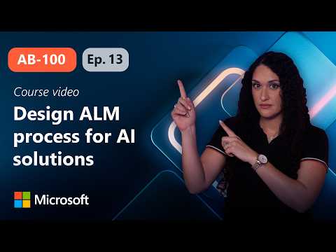 Design ALM process for AI-powered business solutions | AB-100 | Episode 13