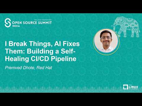 I Break Things, AI Fixes Them: Building a Self-Healing CI/CD Pipeline – Premved Dhote, Red Hat