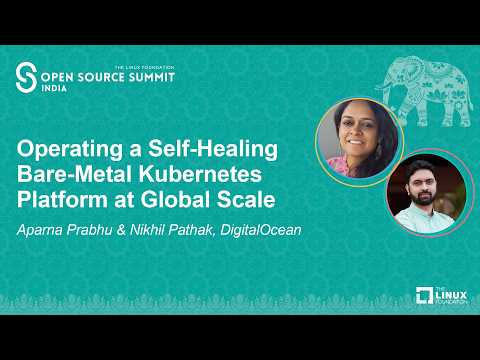 Operating a Self-Healing Bare-Metal Kubernetes Platform at Global S… Aparna Prabhu & Nikhil Pathak