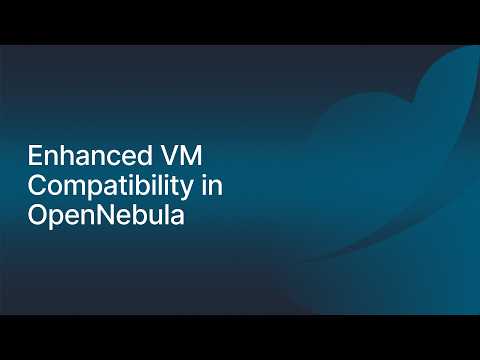 Enhanced VM Compatibility in OpenNebula