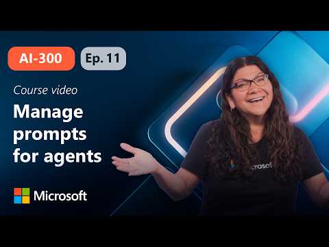 Manage prompts for agents in Microsoft Foundry with GitHub | AI-300 | Episode 11