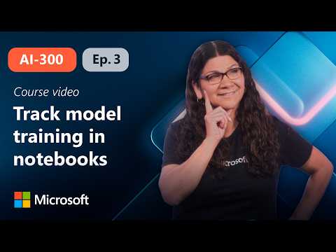 Track model training in notebooks with MLflow  | AI-300 | Episode 3