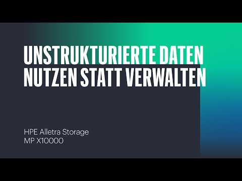 Unstrukturierte Daten nutzen statt verwalten HPE Alletra Storage MP X10000