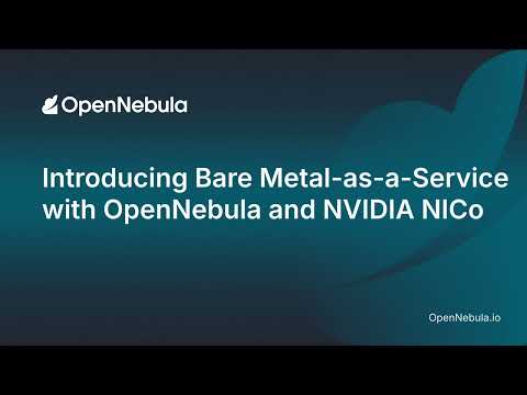 Introducing Bare Metal-as-a-Service with OpenNebula and NVIDIA NICo