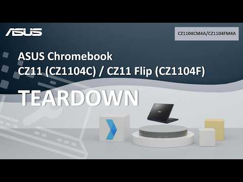 Teardown : ASUS Chromebook CZ11 (CZ1104C) / CZ11 Flip (CZ1104F) Teardown video | ASUS SUPPORT