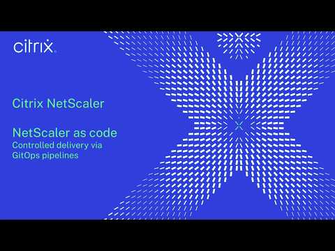 NetScaler as code: Controlled delivery via GitOps pipelines