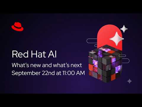 Red Hat AI what’s new and what’s next | Q3 2026
