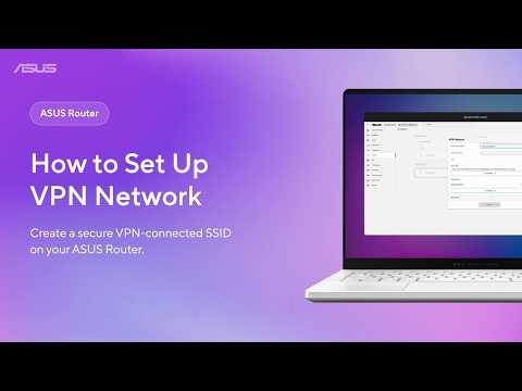How to Set Up VPN Network on ASUS Router  | ASUS SUPPORT