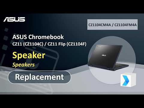 ASUS Chromebook CZ11 (CZ1104C) / CZ11 Flip (CZ1104F) Speaker Replacement | ASUS SUPPORT