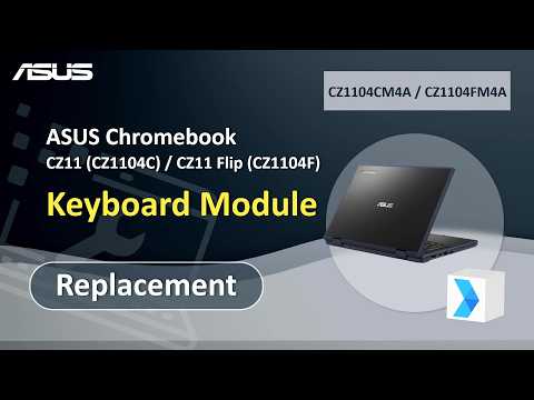 ASUS Chromebook CZ11 (CZ1104C) / CZ11 Flip (CZ1104F) Keyboard Module Replacement | ASUS SUPPORT