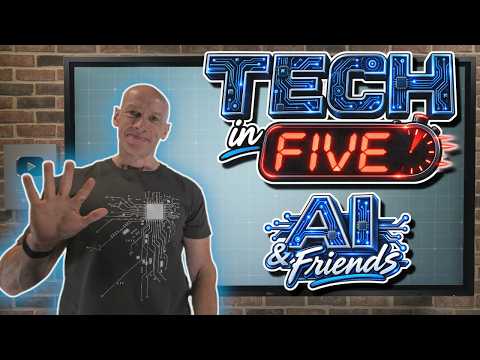 Tech in Five – AI & Friends