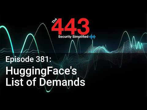 HuggingFace’s List of Demands – The 443 Podcast – Episode 381