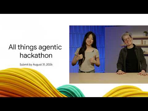 Build next-gen AI agents in the All things agentic hackathon