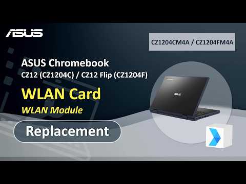 ASUS Chromebook CZ12 (CZ1204C) / CZ12 Flip (CZ1204F) WLAN Card Replacement | ASUS SUPPORT