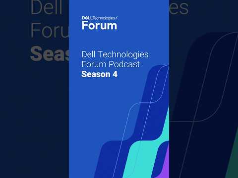 Tune in to Season 4 of the Dell Technologies Forums Podcast Series.