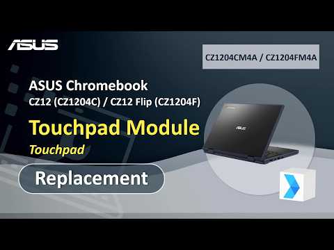 ASUS Chromebook CZ12 (CZ1204C) / CZ12 Flip (CZ1204F) Touchpad Module Replacement | ASUS SUPPORT