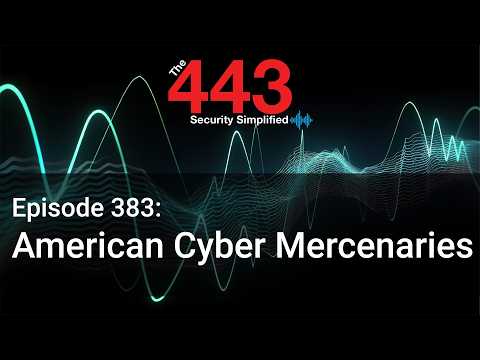 American Cyber Mercenaries – The 443 Podcast – Episode 383