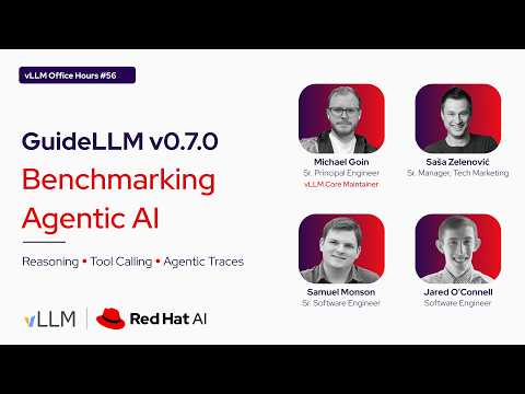 [vLLM Office Hours #56] – GuideLLM v0.7: Benchmarking Reasoning and Agentic Traces – August 20, 2026