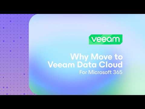 Why move to Veeam Data Cloud for Microsoft 365