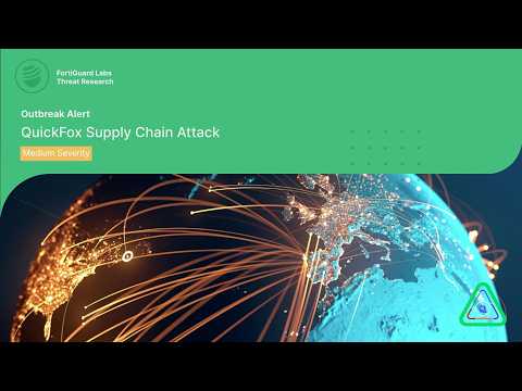 Outbreak Alert: QuickFox Supply Chain Attack | FortiGuard Labs