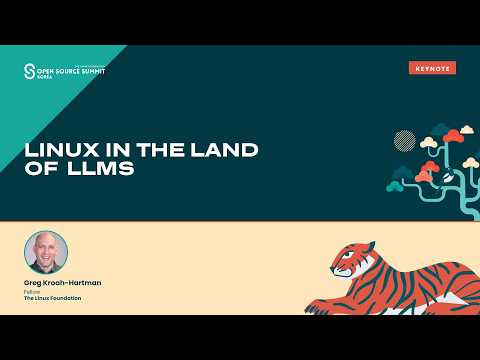 Keynote: Linux in the Land of LLMs – Greg Kroah-Hartman & Fellow