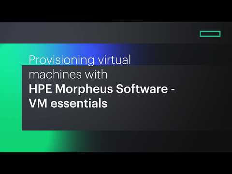 Provision a virtual machine with HPE Morpheus Software- VM essentials