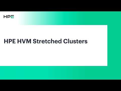 HPE HVM Stretched Clusters: Building Resilience Across Sites