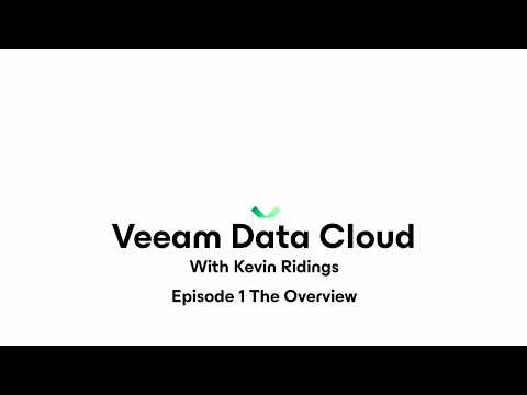 Veeam Data Cloud Episode 1 The Overview Overview